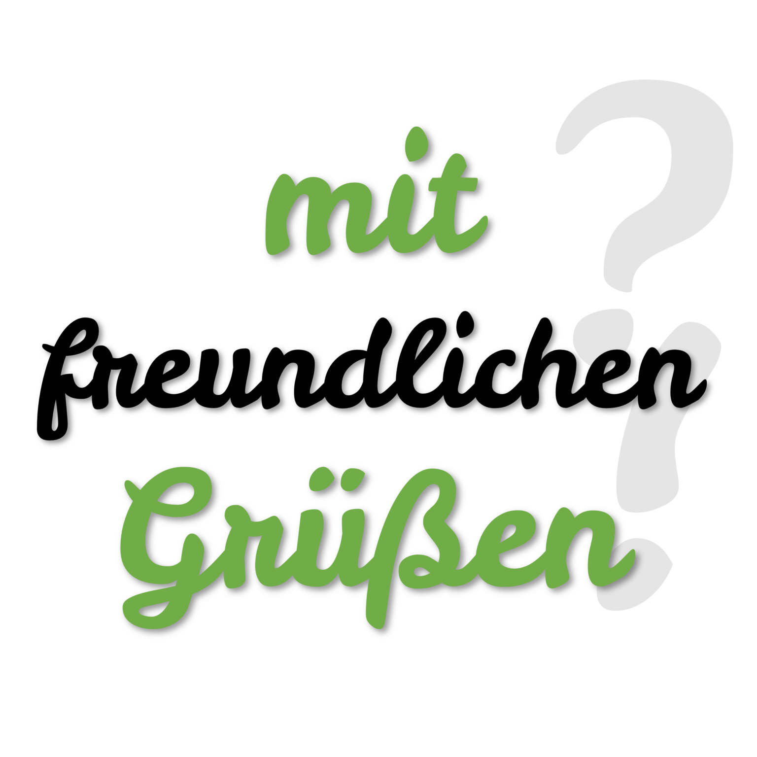 Mit freundlichen Grüßen: Schlussformel & Variationen erklärt