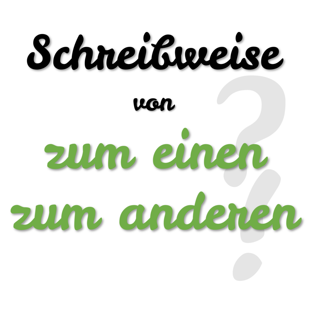 Zum einen und zum anderen richtige Schreibweise • Sprachschleuder.de